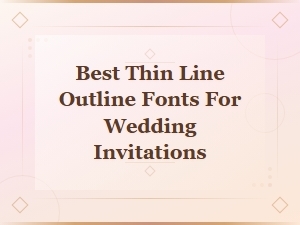 Best Thin Line Outline Fonts for Wedding Invitations