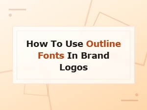 How to Use Outline Fonts in Brand Logo Design: a Complete Guide