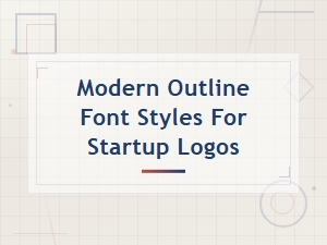Modern Outline Font Styles for Startup Logos – Free Downloads & Design Tips