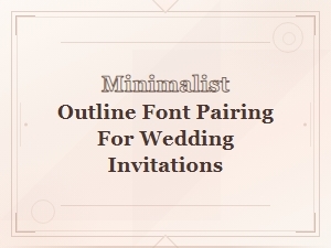 Minimalist Outline Font Pairings for Elegant Wedding Invitations
